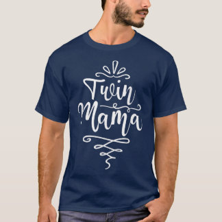 Twin MamaTwin Mom Mother Of Twins  T-Shirt