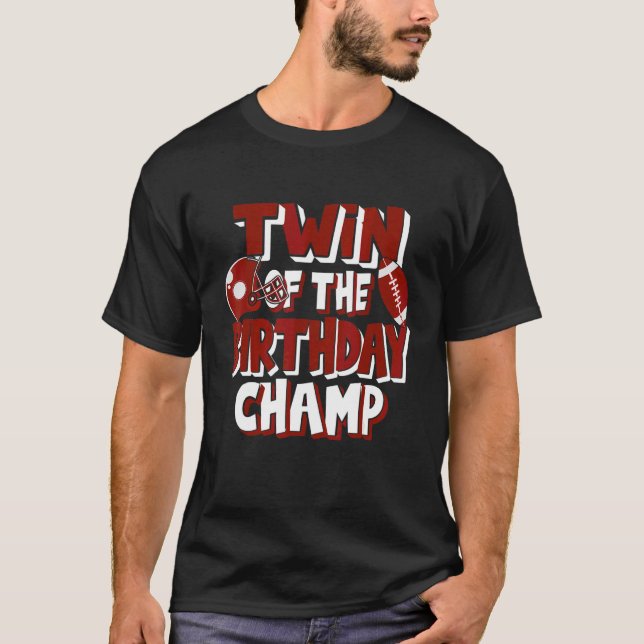 Twin Of The Birthday Champ American Football Party T-Shirt (Front)