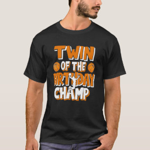 Twin Of The Birthday Champ Boys Basketball Party T-Shirt