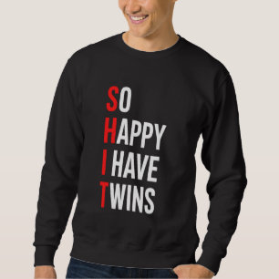 Twin Parents Mum Dad Gifts Fathers Day So Happy I Sweatshirt