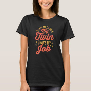 Twin Siblings Don't Mess With My Twin That's My Jo T-Shirt