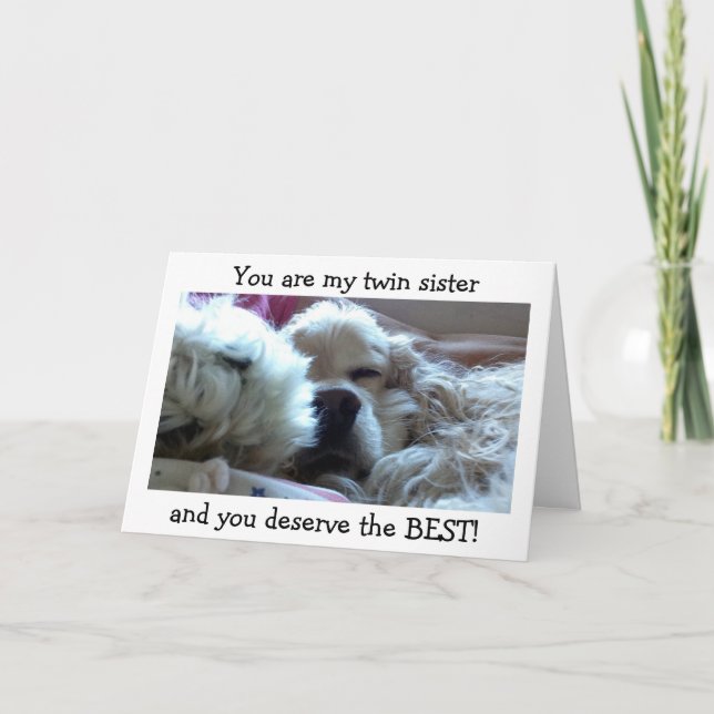TWIN SIS=DESERVE BEST ON BIRTHDAY=ME AS YOUR TWIN CARD (Front)