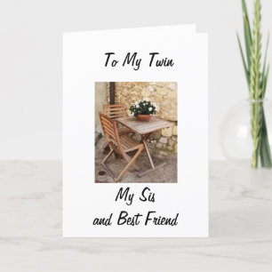TWIN, SISTER/BEST FRIEND HAPPY BIRTHDAY TO YOU CARD