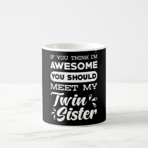 Twin Sister Gift Coffee Mug