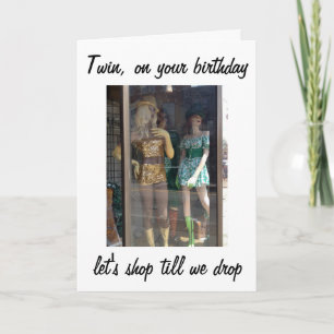 **TWIN SISTER**LUNCH AND SHOPPING ON YOUR BIRTHDAY CARD