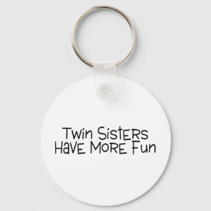 Twin Sisters Have More Fun Key Ring