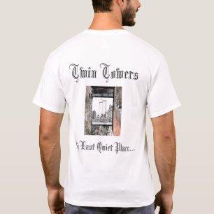 Twin Towers, Last Quiet Place T-Shirt