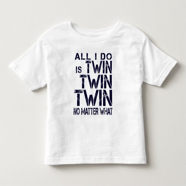 "Twin Twin Twin No Matter What"- Bergundy/Navy Toddler T-Shirt (Front)