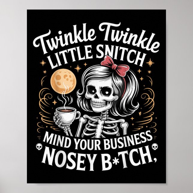 Twinkle Little Snitch Mind Your Business Nosy B-tc Poster (Front)