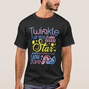 Twinkle Little Star Daddy Wonders W You Are Gender T-Shirt
