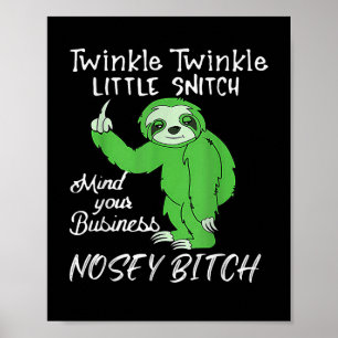 Twinkle Twinkle Little Snitch Mind Your Business N Poster