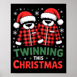 Twinning This Christmas Matching Family Holiday  Poster