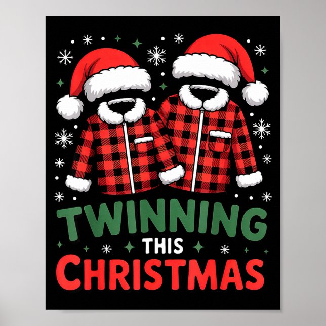 Twinning This Christmas Matching Family Holiday  Poster (Front)