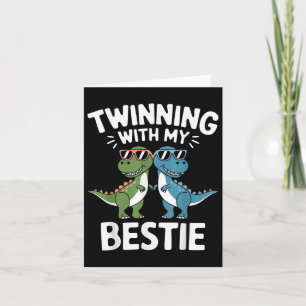 Twinning With My Bestie Funny Dinosaur Best Friend Card
