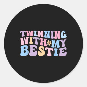 Twinning With My Bestie Funny Matching Design For Classic Round Sticker