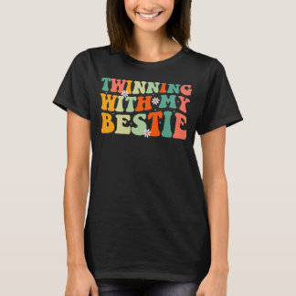 Twinning With My Bestie Funny Matching Twins Day T-Shirt