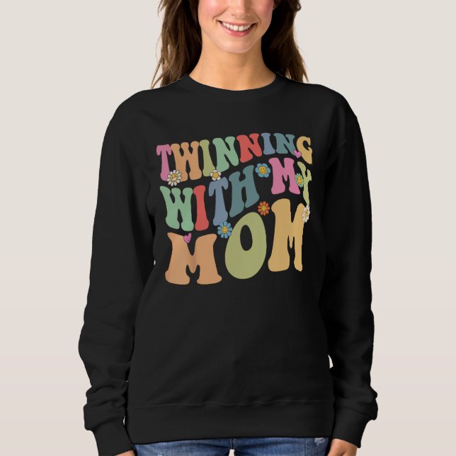Twinning With My Mama Retro Twin Day Mum Daughter  Sweatshirt (Front)
