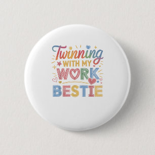 Twinning With My Work Bestie 6 Cm Round Badge