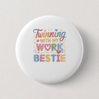 Twinning With My Work Bestie 6 Cm Round Badge