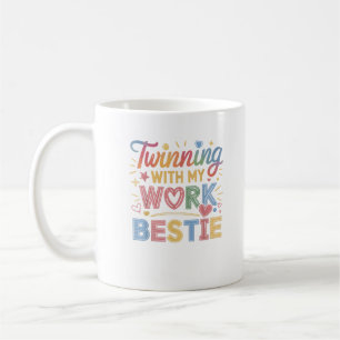 Twinning With My Work Bestie Coffee Mug