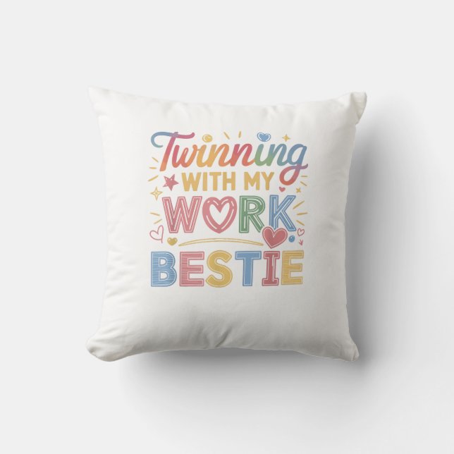 Twinning With My Work Bestie Cushion (Front)