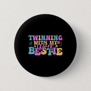 Twinning With My Work Bestie – Spirit Week Best Fr 6 Cm Round Badge
