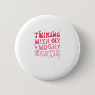 Twinning With My Work Bestie Spirit Week Best Frie 6 Cm Round Badge
