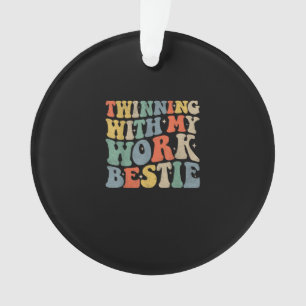 Twinning With My Work Bestie Spirit Week Best Frie Ornament