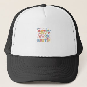 Twinning With My Work Bestie Trucker Hat