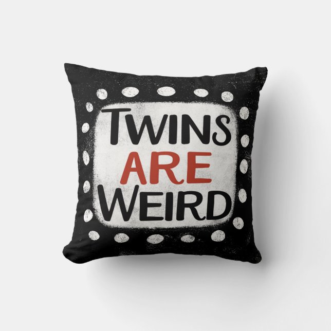 Twins Are Weird Throw Pillow (Front)