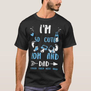 Twins I'm So Cute Mum And Dad Doubled Their Nex... T-Shirt