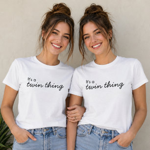 Twins T-Shirt   It's a Twin Thing Matching Tees