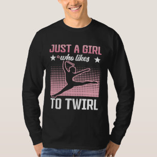 Twirler Majorette Just a Girl who likes twirl Bato T-Shirt