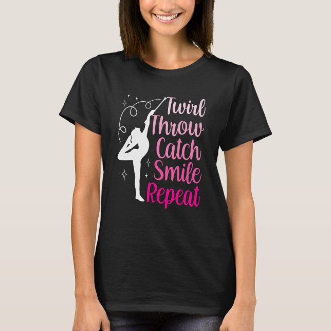 Twirler Majorettes Twirl Throw Catch Smile Baton T T-Shirt (Front)