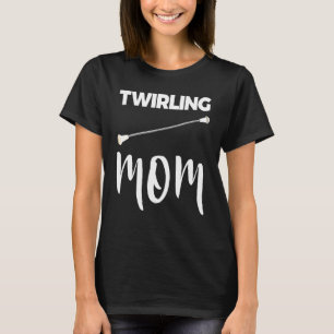 Twirling Mum Baton Tee Twirling Tee Women Love