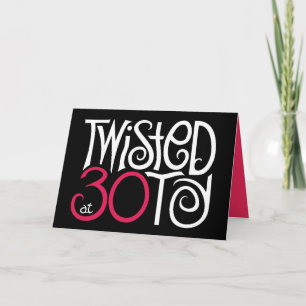 Twisted at 30 Black Card
