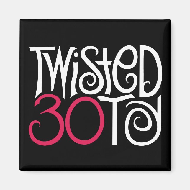 Twisted at 30 Black Magnet (Front)