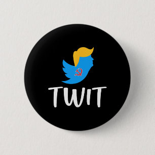 Twit - Anti-trump - 6 Cm Round Badge