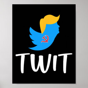 Twit - Anti-trump - Poster