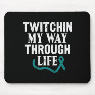 Twitchin My Way Through Life Tourette Syndrome Awa Mouse Pad