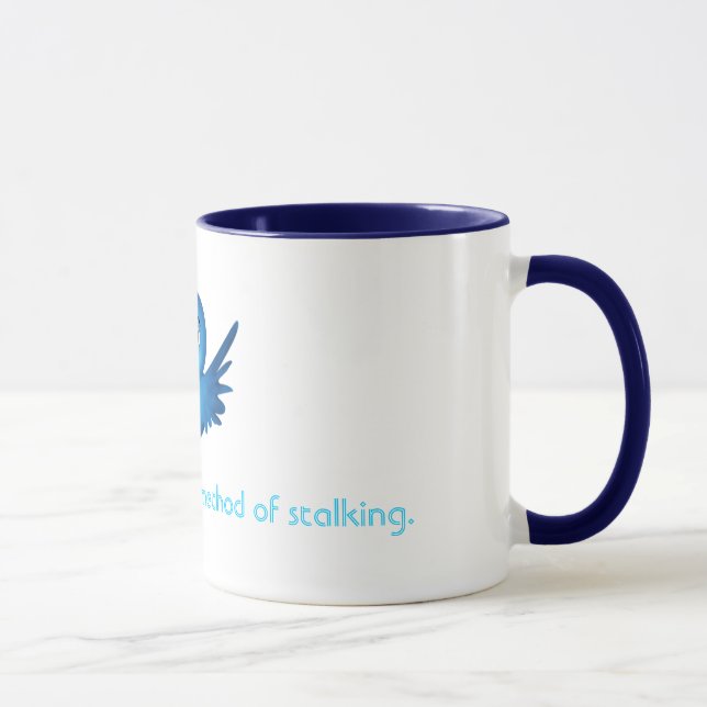 Twitter: Acceptable method of stalking. Mug (Right)