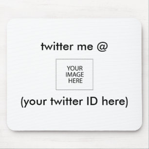 twitter me @ (your twitter ID here) The MUSEUM Mouse Pad