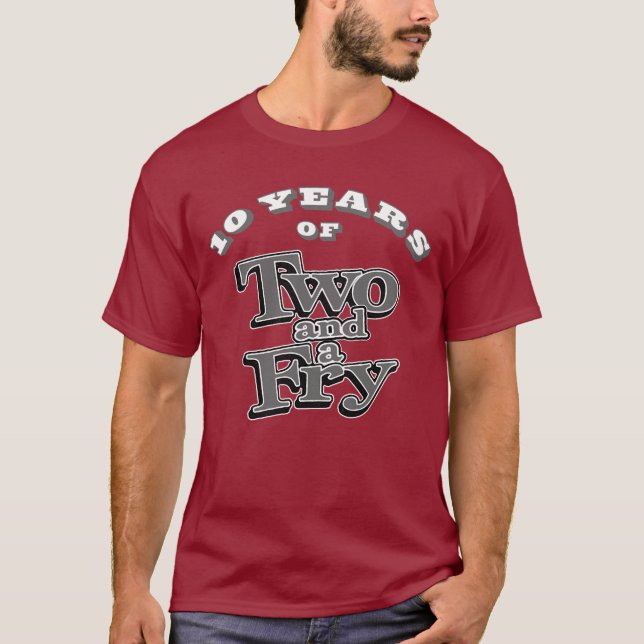 Two and a Fry 10 Year 2 T-Shirt (Front)