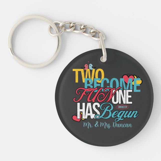Two Become One Fun has Begun - Genesis 2:24 Key Ring (Front)