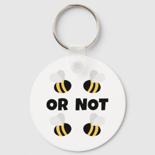 Two Bees Or Not Two Bees Key Ring
