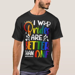 Two Brides Are Better Than One Lesbian Pride LGBT T-Shirt