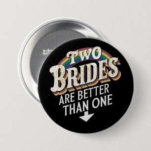 Two Brides Are Better Than One Lesbian Wedding  7.5 Cm Round Badge