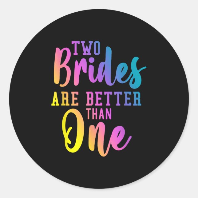 Two Brides Are Better Than One Lesbian Wedding Lgb Classic Round Sticker (Front)