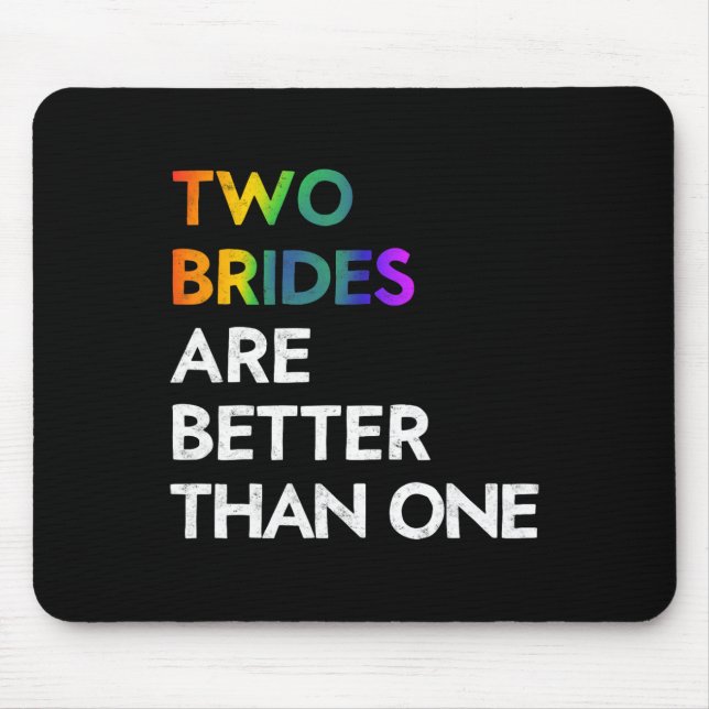 Two Brides Are Better Than One Tee Lgbt Lesbian Ba Mouse Pad (Front)