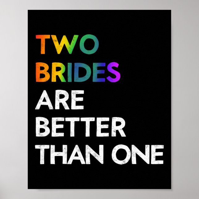 Two Brides Are Better Than One Tee Lgbt Lesbian Ba Poster (Front)